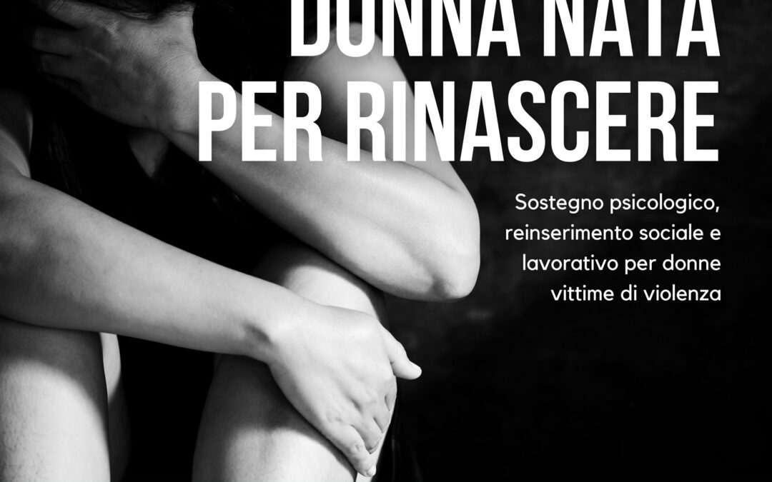 Progetto “Donna nata per rinascere” per l’inclusione sociale e lavorativa